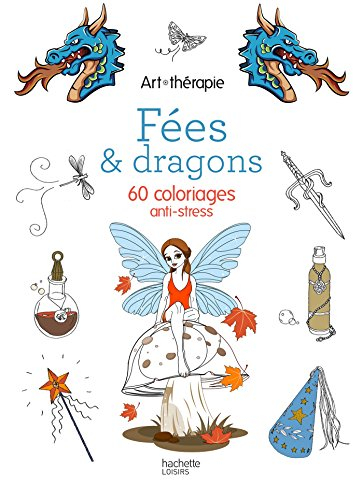 Fées & dragons : 60 coloriages anti-stress