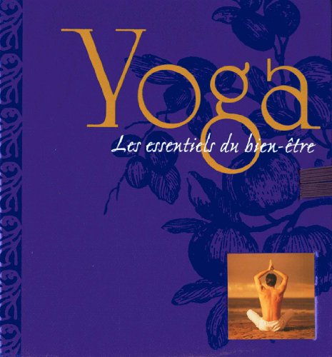 Yoga : les essentiels du bien-être