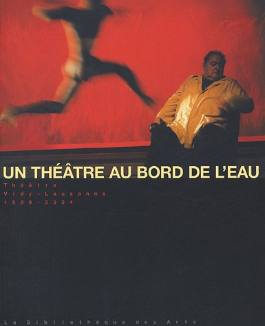 Vidy, un théâtre au bord de l'eau, 1999-2004