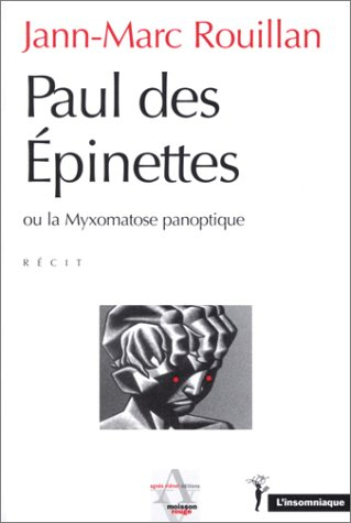 Paul des Epinettes ou La myxomatose panoptique