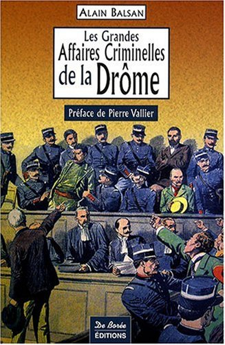 Les grandes affaires criminelles de la Drôme