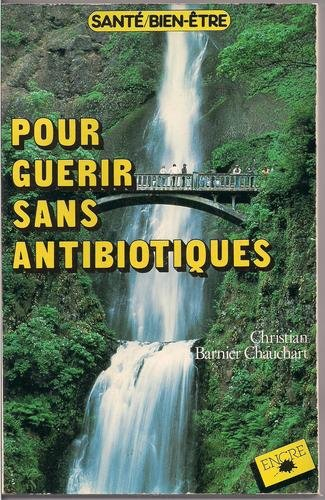 Pour guérir sans antibiotiques