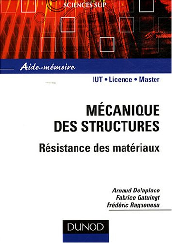 Mécanique des structures : résistance des matériaux : aide-mémoire : IUT, licence, master
