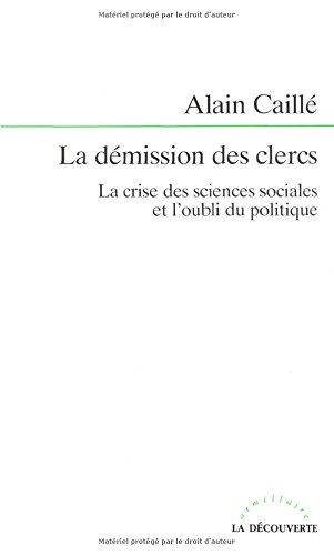 La Démission des clercs : la crise des sciences sociales et l'oubli du politique
