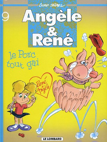 Angèle & René. Vol. 9. Le porc tout gai