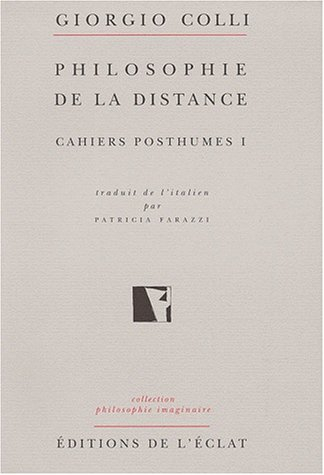 Cahiers posthumes. Vol. 1. Philosophie de la distance