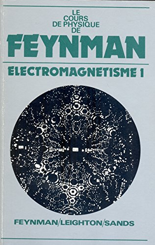 Le cours de physique de Feynman. Vol. 2-1. Electromagnétisme
