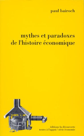 Les Mythes et paradoxes de l'histoire économique