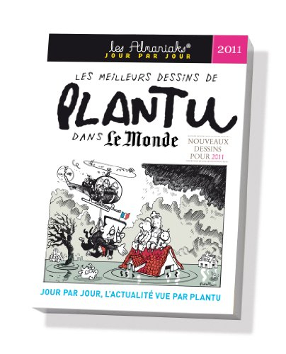Les meilleurs dessins de Plantu dans Le Monde : nouveaux dessins pour 2011 : jour par jour, l'actual