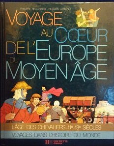 Voyage au coeur de l'Europe du Moyen Age