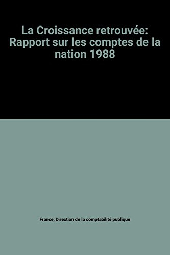La Croissance retrouvée : rapport sur les comptes de la nation, 1988