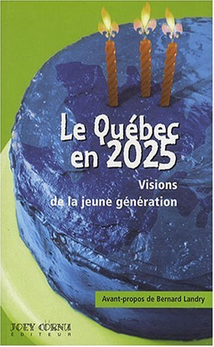 Le Québec en 2025 : visions de la jeune génération