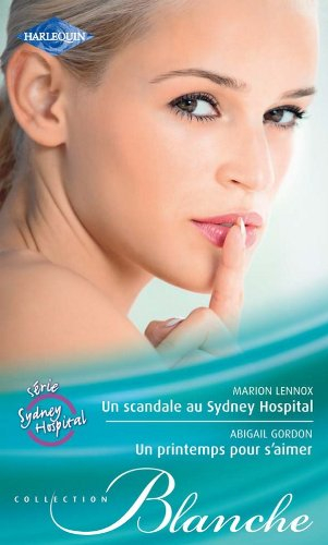 Un scandale au Sydney Hospital. Un printemps pour s'aimer