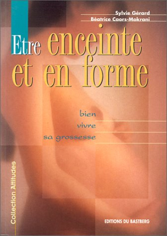 Etre enceinte et en forme : bien vivre sa grossesse