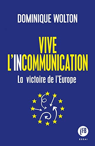 Vive l'incommunication : la victoire de l'Europe