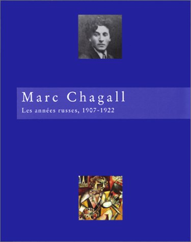 Marc Chagall : les années russes, 1907-1922 : exposition, Musée d'art moderne de la ville de Paris, 