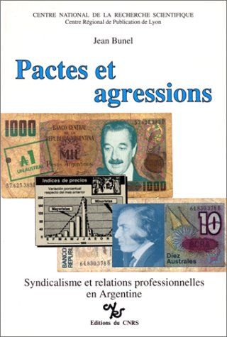 Pactes et agressions : syndicalisme et relations professionnelles en Argentine