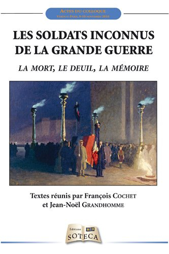 Les soldats inconnus de la Grande Guerre : la mort, le deuil, la mémoire : actes du colloque, Verdun