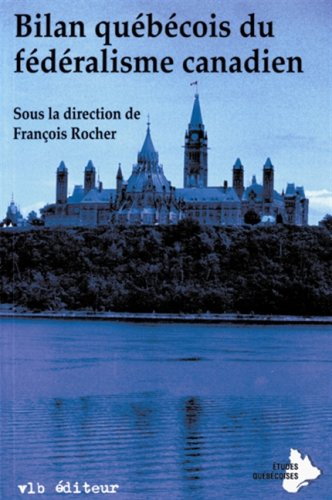Bilan québécois du fédéralisme canadien
