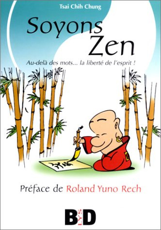 Soyons zen : au-delà des mots, la liberté de l'esprit
