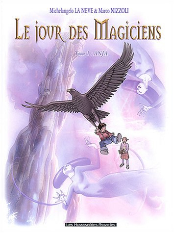 Le jour des magiciens. Vol. 1. Anja