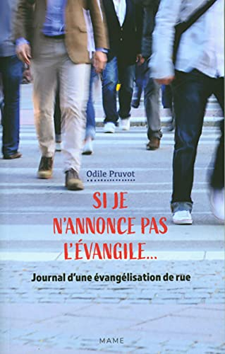 Si je n'annonce pas l'Evangile... : journal d'une évangélisation de rue