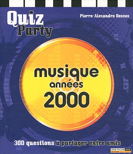 Musique années 2000 : 300 questions à partager entre amis