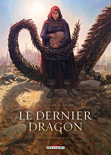 Le dernier dragon. Vol. 3. La compagnie blanche