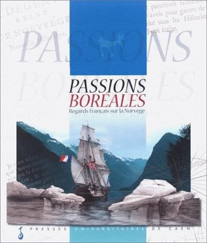 Passions boréales : regards français sur la Norvège : exposition, Paris, Musée de la marine, 2 mars-