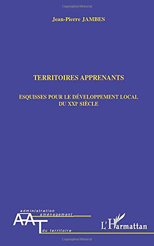 Territoires apprenants : esquisses pour le développement local du XXIe siècle