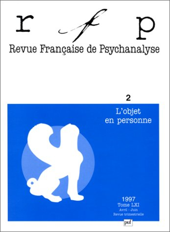 Revue française de psychanalyse, n° 2 (1997). L'objet en personne