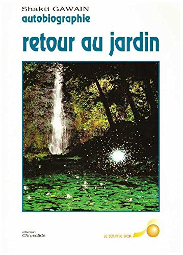 Retour au jardin : autobiographie