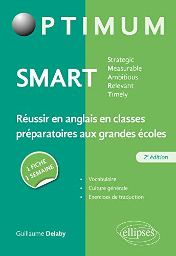 Smart : strategic, measurable, ambitious, relevant, timely : réussir en anglais en classes préparato