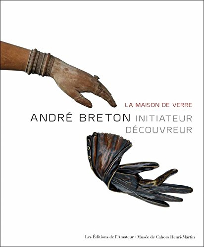La maison de verre : André Breton, initiateur découvreur