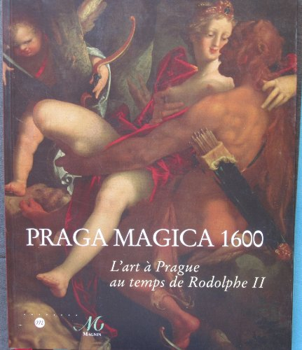 Praga magica 1600 : l'art à Prague au temps de Rodolphe II : exposition, Dijon, Musée national Magni
