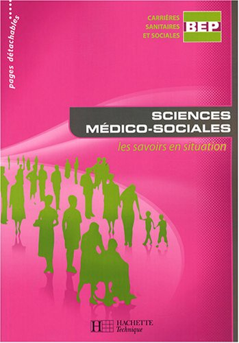 Sciences médico-sociales, BEP carrières sanitaires et sociales : les savoirs en situation