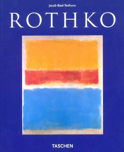 Mark Rothko, 1903-1970 : des tableaux comme des drames - Jacob Baal-Teshuva