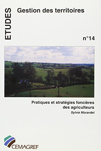 Pratiques et stratégies foncières des agriculteurs : un outil d'analyse pour l'aménagement des zones
