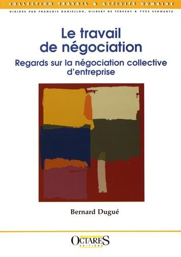 Le travail de négociation : regards sur la négociation collective d'entreprise