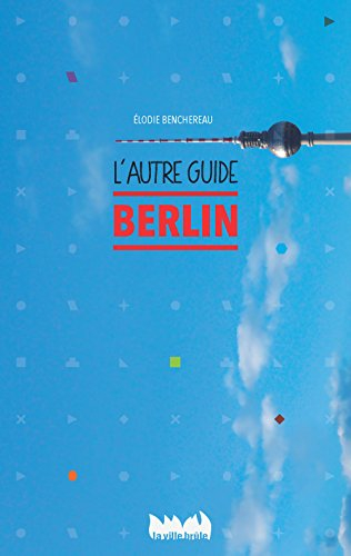 Berlin : l'autre guide