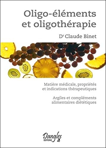 Oligo-éléments et oligothérapie : matière médicale, propriétés et indications thérapeutiques : argil