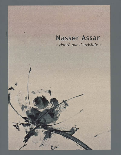 Nasser Assar : hanté par l'invisible : exposition, Paris, Galerie Christophe Gaillard (Paris), du 20