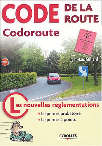 code de la route : codoroute : les nouvelles réglementations - le permis probatoire - le permis à po