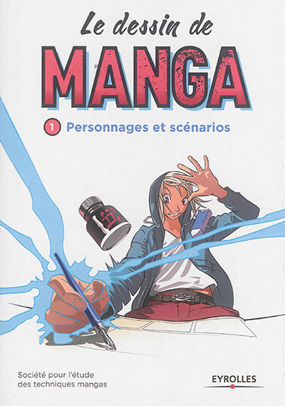 Le dessin de manga. Vol. 1. Personnages et scénarios