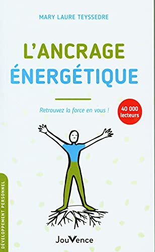 L'ancrage énergétique : retrouvez la force en vous !