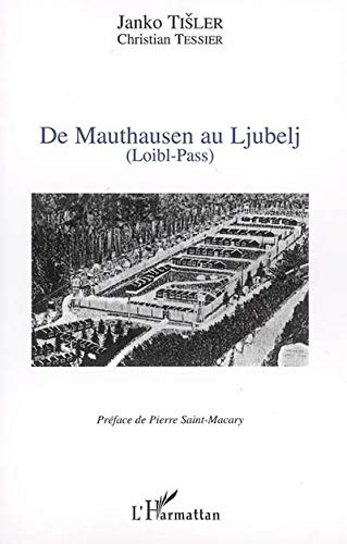 De Mauthausen au Ljubelj (Loibl-Pass) - Janko Tisler, Christian Tessier
