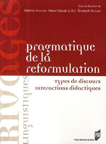 Pragmatique de la reformulation : types de discours, interactions didactiques