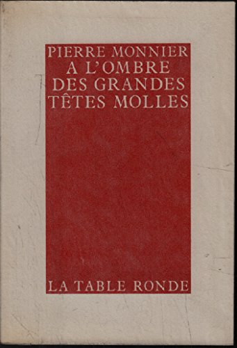 A l'ombre des grandes têtes molles