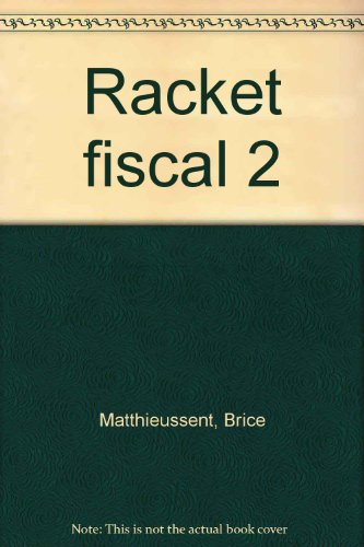 Le Racket fiscal 2 : au nom du fisc