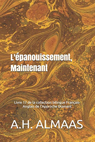 L’épanouissement, Maintenant: Livre 17 de la collection bilingue Français-Anglais de l'Approche Diam